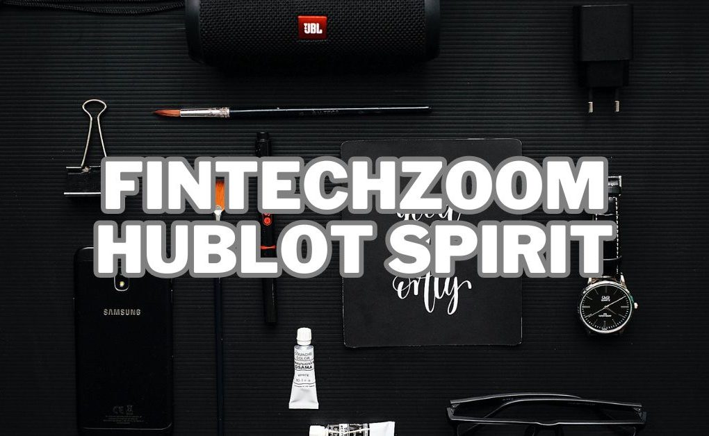 Fintechzoom Hublot Spirit: Revolutionizing the Luxury Watch Industry